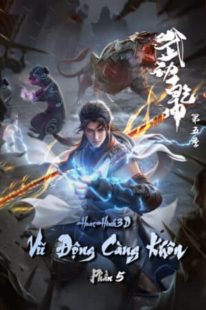 Vũ Động Càn Khôn Phần 5 - 武动乾坤 第五季 (Wǔ Dòng Qián Kūn Dì Wǔ Jì)